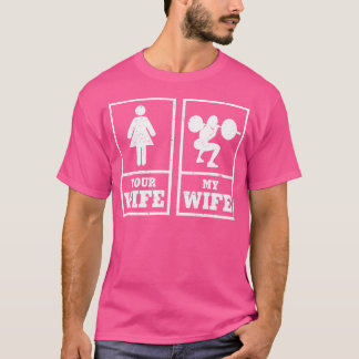 Mijn Vrouw Jouw Vrouw Gewichtheffen Bodybuilder T-shirt