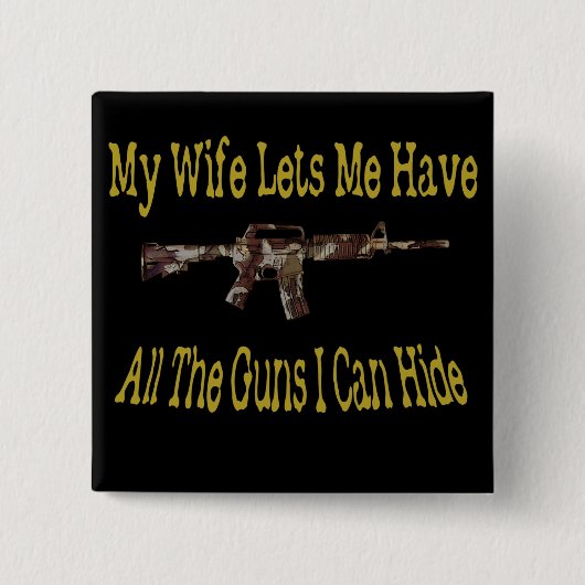 Mijn vrouw laat me geweren hebben vierkante button 5,1 cm (Voorkant)