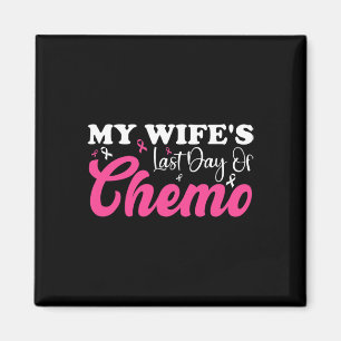 Mijn vrouw Laatste Dag Chemo Borstkanker Milestone Magneet