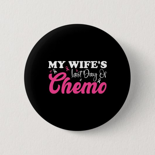 Mijn vrouw Laatste Dag Chemo Borstkanker Milestone Ronde Button 5,7 Cm (Voorkant)