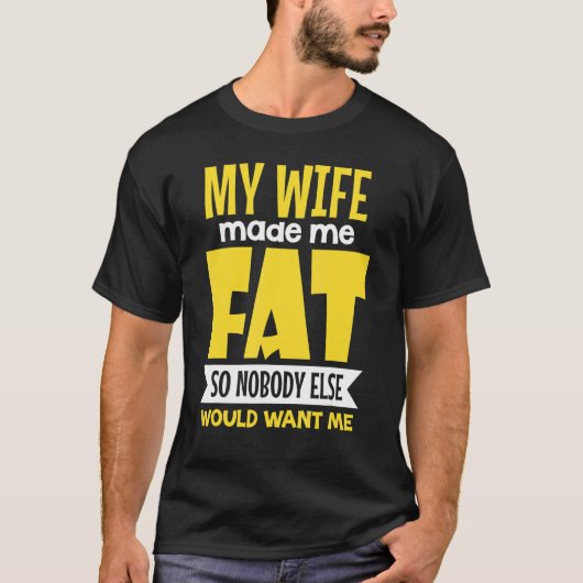 Mijn vrouw maakte me klaar, zodat niemand anders m t-shirt (Voorkant)