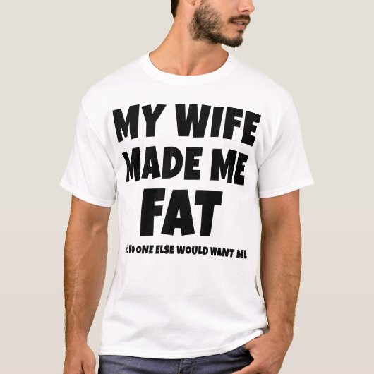 Mijn vrouw maakte me zo flauw dat niemand anders m t-shirt (Voorkant)