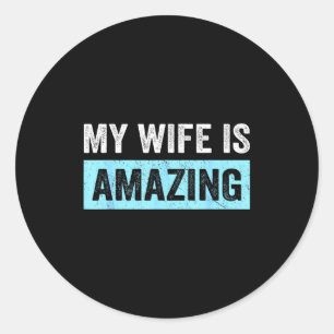 Mijn vrouw ongelofelijke vrouw grappige man getrou ronde sticker