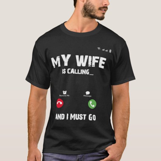 Mijn vrouw roept dat ik weg moet t-shirt (Voorkant)
