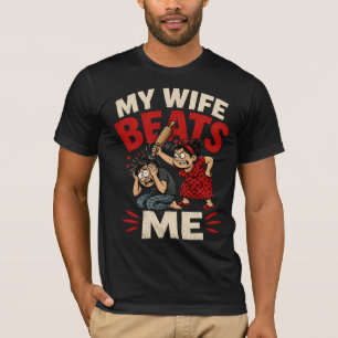 Mijn vrouw slaat me t-shirt