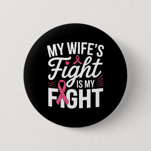 Mijn vrouw vecht is mijn strijd tegen borstkanker. ronde button 5,7 cm