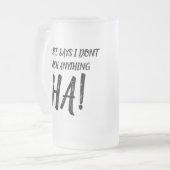 Mijn vrouw zegt dat ik niets afmaak van HA! Bevror Matglas Bierpul (Voorkant links)