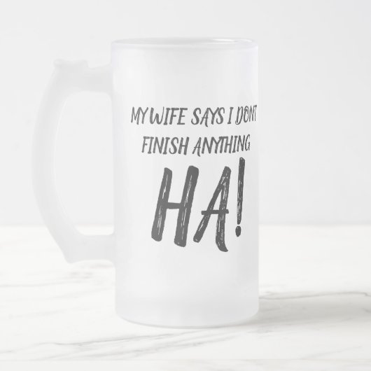 Mijn vrouw zegt dat ik niets afmaak van HA! Bevror Matglas Bierpul (Links)