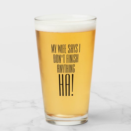 Mijn vrouw zegt dat ik niets afmaak van HA! Glas (Voorkant gevuld)
