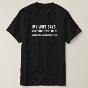 MIJN VROUW ZEGT DAT IK SLECHTS TWEE FOUTEN HEB DIE T-SHIRT