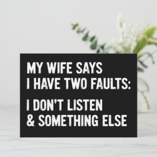 Mijn vrouw zegt dat ik twee fouten heb: ik luister kaart