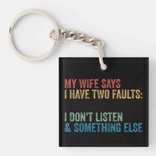 Mijn vrouw zegt dat ik twee fouten heb sleutelhanger (Voorkant)