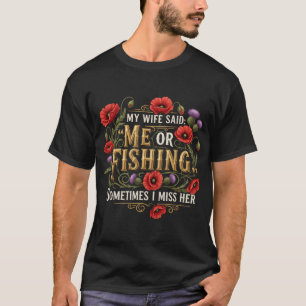 Mijn vrouw zei mij of vissen citaat t-shirt