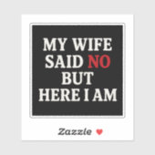Mijn vrouw zei nee sticker (Vel)