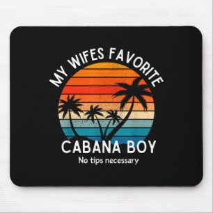 Mijn vrouws favoriete cabana boy mannen echtgenoot muismat