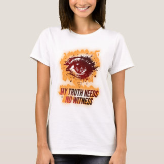 Mijn Waarheid Heeft Geen Getuige Vlammende Oog Cyb T-shirt