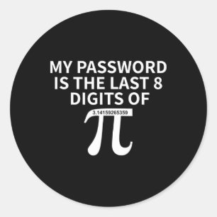 Mijn wachtwoord is de laatste 8 cijfers van pi bij ronde sticker