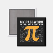Mijn wachtwoord is de laatste 8 cijfers van PI Day Magneet (Voorkant / Achterkant)