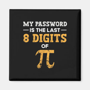 Mijn wachtwoord is de laatste 8 cijfers van pi pi magneet