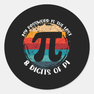 Mijn wachtwoord is de laatste 8 cijfers van PI Wis Ronde Sticker