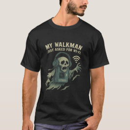 Mijn Walkman Vroeg om Wi-Fi Retro Tech Horror T-shirt