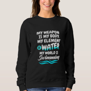 Mijn wapen is mijn lichaam. Mijn element is water Trui