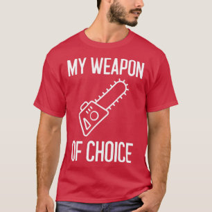 Mijn wapen van Choice Arborist Gift T-shirt