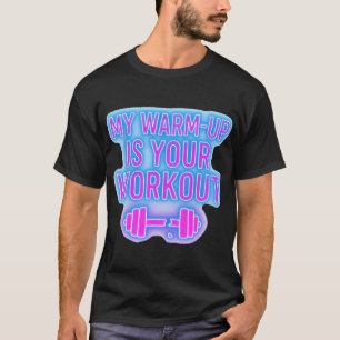 Mijn warming-up is jouw workout Heren Gym T-Shirt