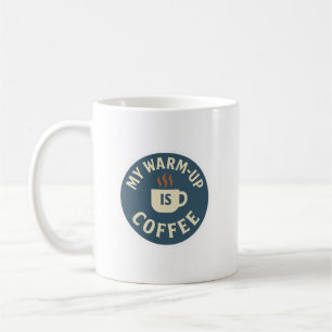 Mijn warming-up is koffie koffiemok