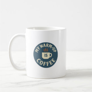 Mijn warming-up is koffie koffiemok