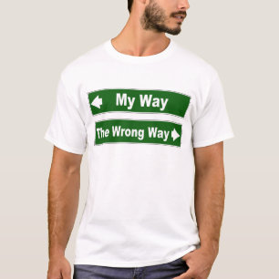 Mijn Way en Wrong Way Street Sign Shirt