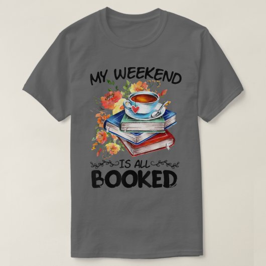 Mijn weekeinde is allemaal geboekt op de grappige  t-shirt (Design voorkant)