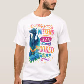 Mijn weekeinde is allemaal geboekt t-shirt (Voorkant)