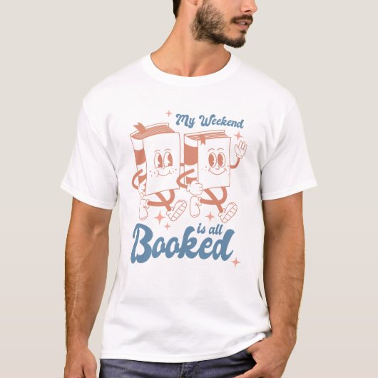 Mijn weekeinde is allemaal geboekt t-shirt (Voorkant)