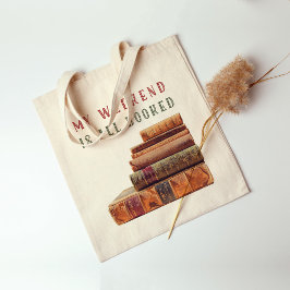 mijn weekend is allemaal geboekt lezen tote bag