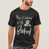 Mijn weekend is helemaal sarcastisch boek grappig t-shirt (Voorkant)