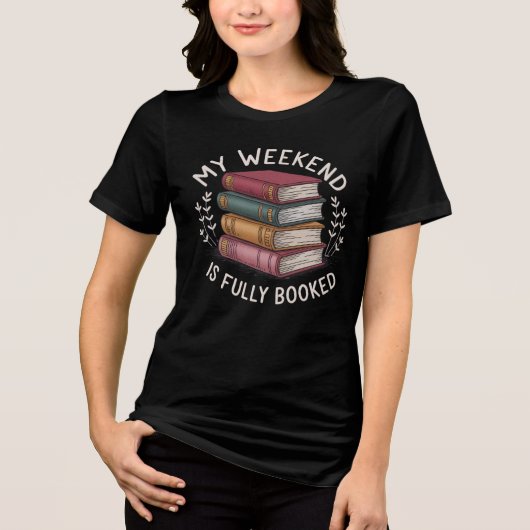 Mijn weekend is volgeboekt bookish grafisch T-shir Tri-Blend Shirt (Voorkant)
