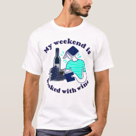 Mijn weekend is volgeboekt - met wijn t-shirt