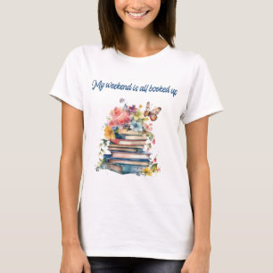 Mijn weekend zit helemaal volgeboekt t-shirt