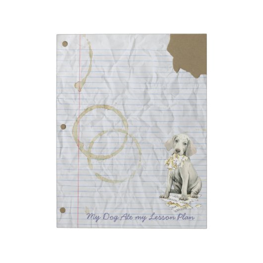 Mijn Weimaraner Ate Mijn Lesson Plan Notitieblok (Linkerzijde)