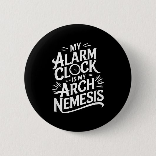 Mijn wekker is mijn boognemesis ronde button 5,7 cm (Voorkant)