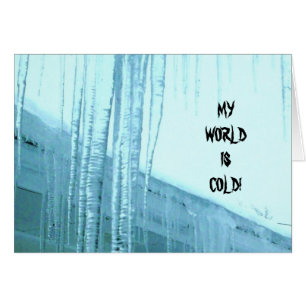 MIJN WERELD IS KOUD, ZONDER JOU KAART!