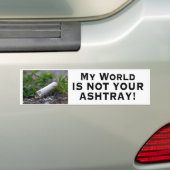 Mijn wereld is niet jouw Ashtray Bumpersticker (Op auto)