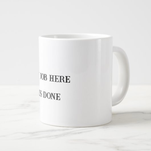 Mijn werk hier is gedaan - brutale Kantoor Mok (Voorkant rechts)
