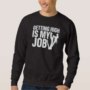Mijn Werk Is Het Omhoog Gaan Boomverzorger Boom K Trui