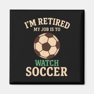 Mijn werk is om voetbal te kijken, grappig vintage magneet