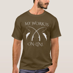 Mijn werk is Online Vissen Humor ontwerp T-shirt