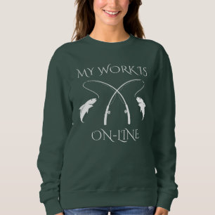 Mijn werk is Online Vissen Humor ontwerp Trui