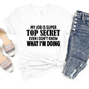 Mijn werk is super... Sarcasme Grappig meme T-shir T-shirt