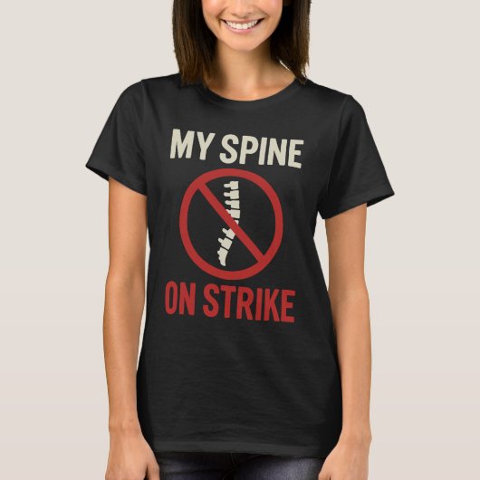 Mijn wervelkolom is in staking - grappige rugpijn  t-shirt (Voorkant)